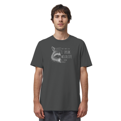 I Speak Wildlife And I Know Waschbär - Organic Shirt