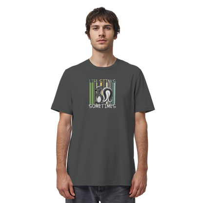 Life Stinks Sometimes Stinktier Weisheit - Organic Shirt