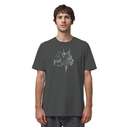 Just A Bit Feral Today! Wildkatze - Organic Shirt