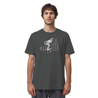 So Over-Koalafied Koala - Organic Shirt