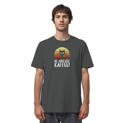 Ok, aber erst Kaffee | launische Katze - Organic Shirt