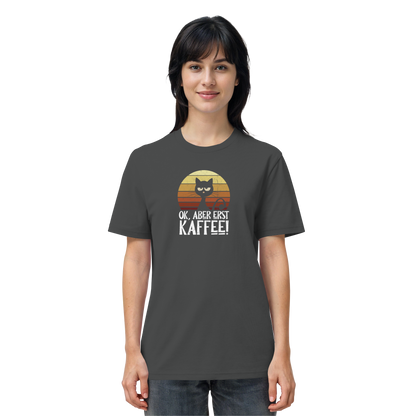 Ok, aber erst Kaffee | launische Katze - Organic Shirt
