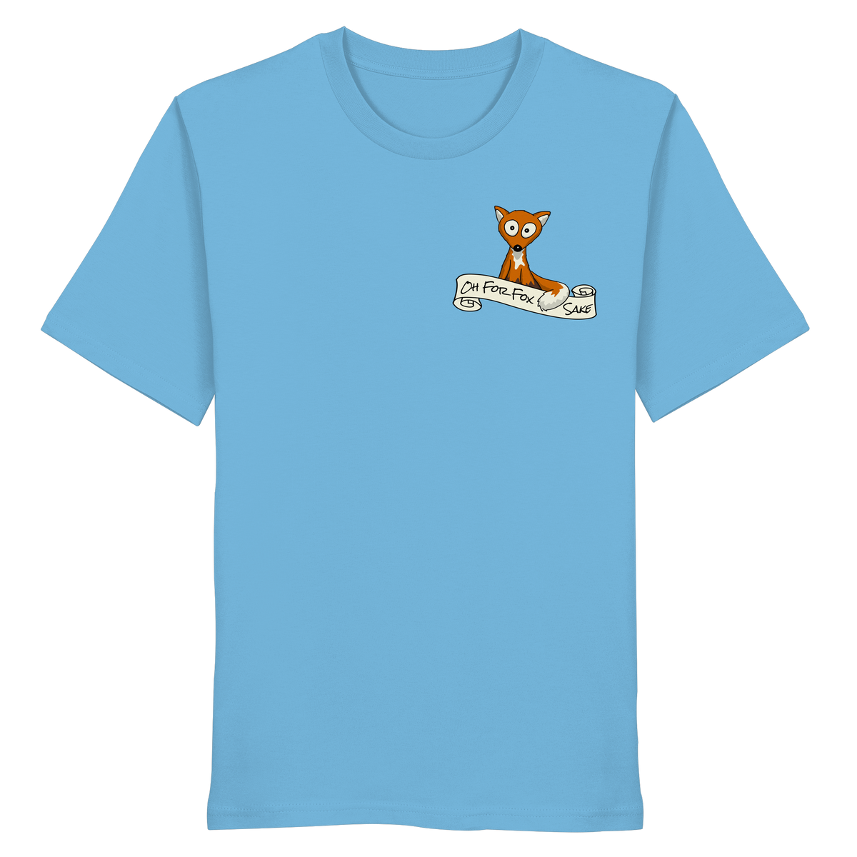 Oh For Fox Sake – Um Fuchses Willen - Organic Shirt