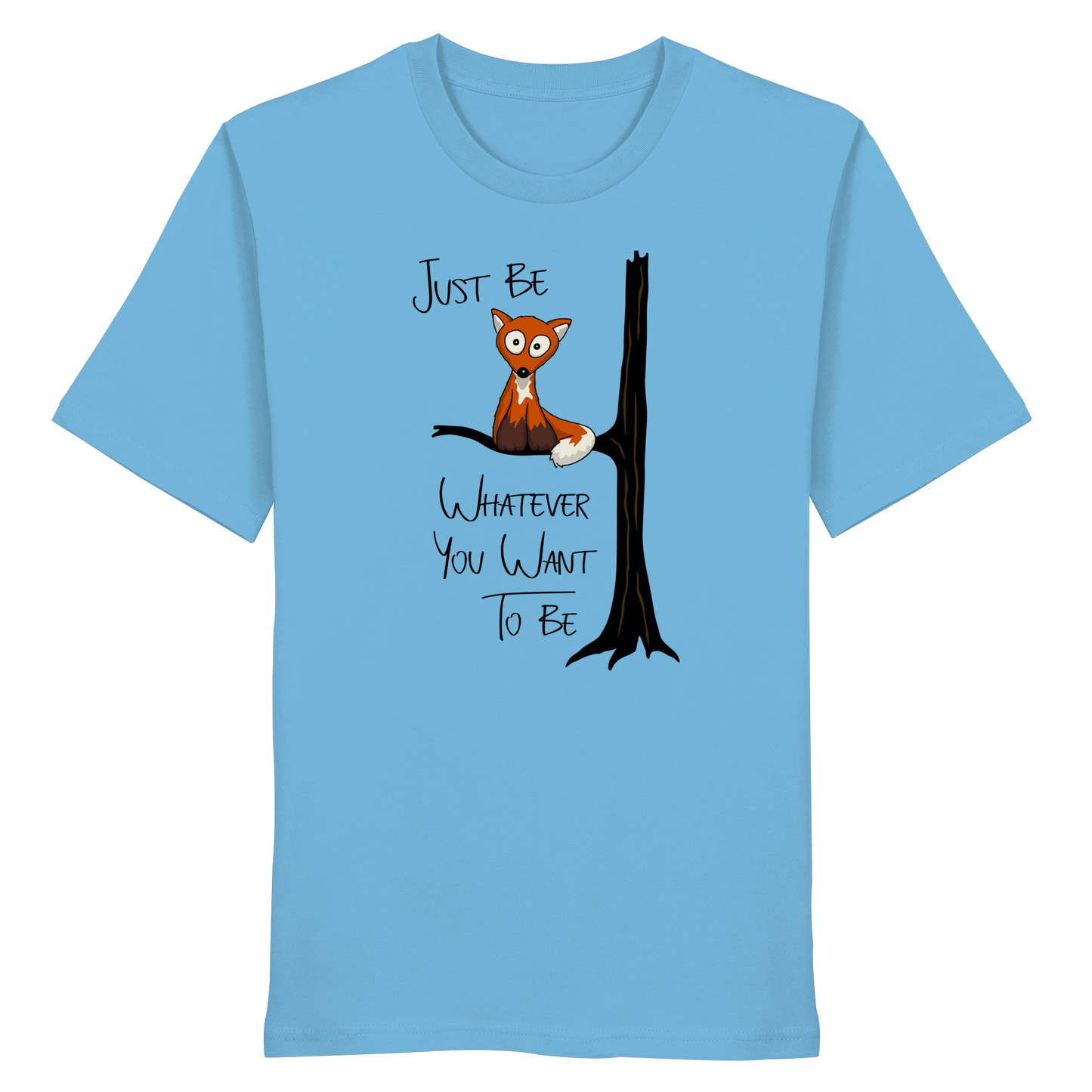 Just Be Whatever | Fuchs wie Eule - Organic Shirt