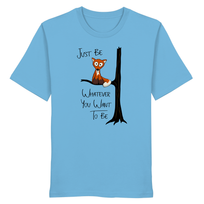 Just Be Whatever | Fuchs wie Eule - Organic Shirt