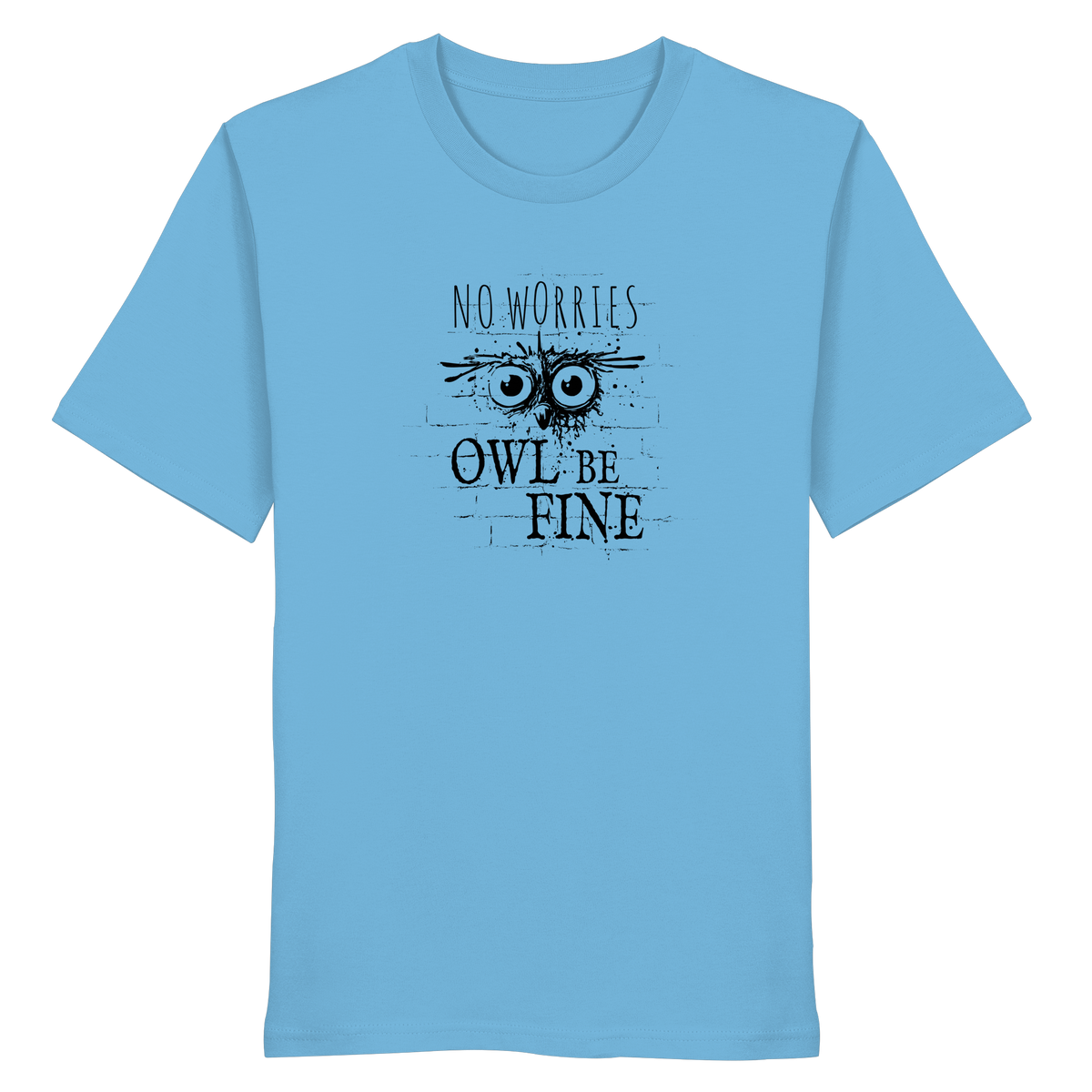 Owl Be Fine Street Art Eule - Organic Shirt