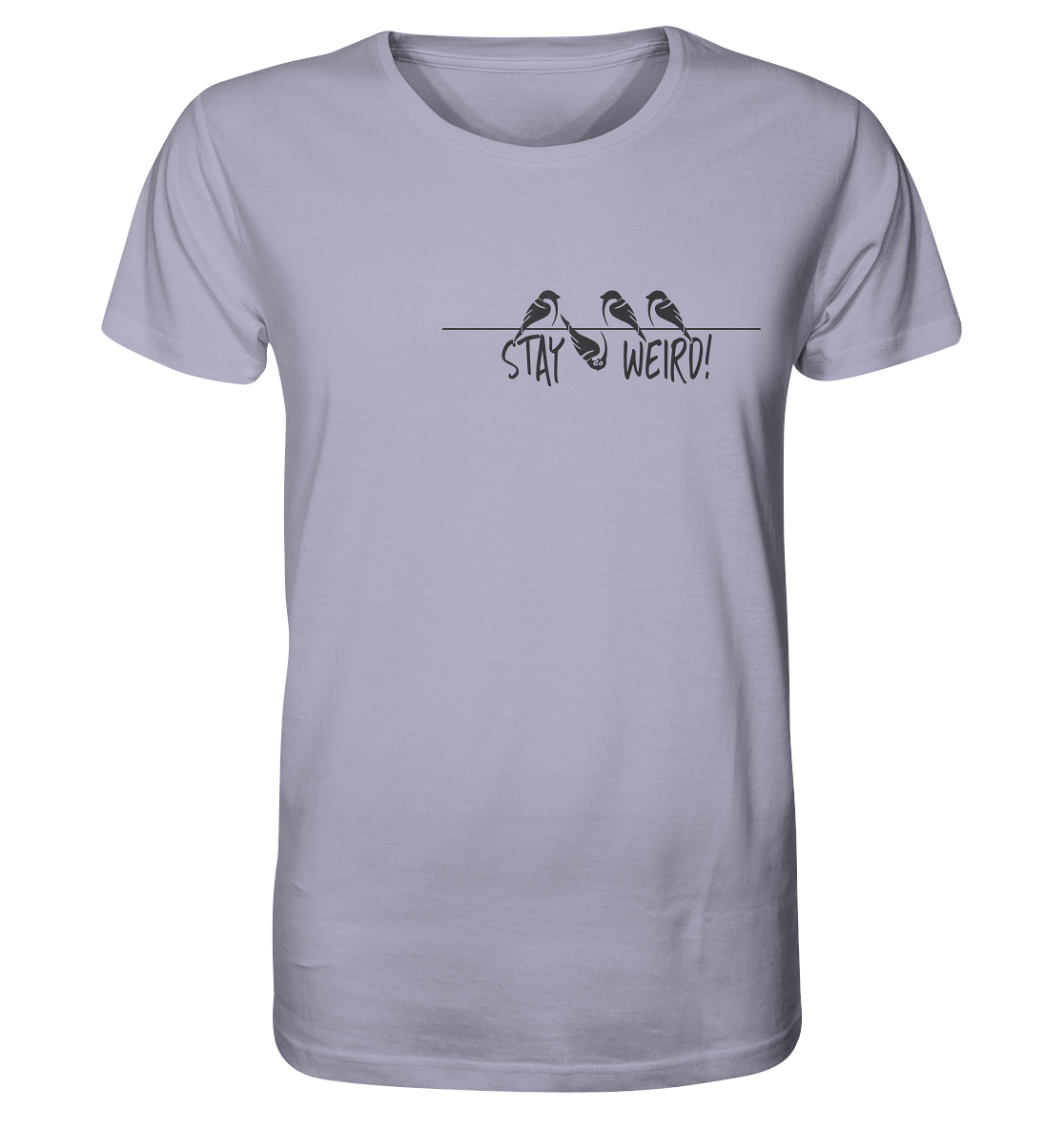 Stay Weird! Schräger Vogel Spatz - Organic Shirt