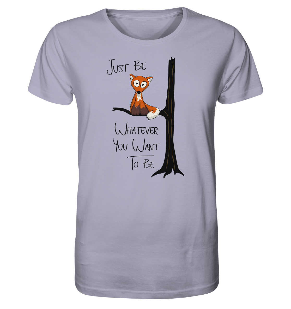 Just Be Whatever | Fuchs wie Eule - Organic Shirt
