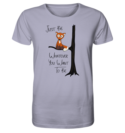 Just Be Whatever | Fuchs wie Eule - Organic Shirt