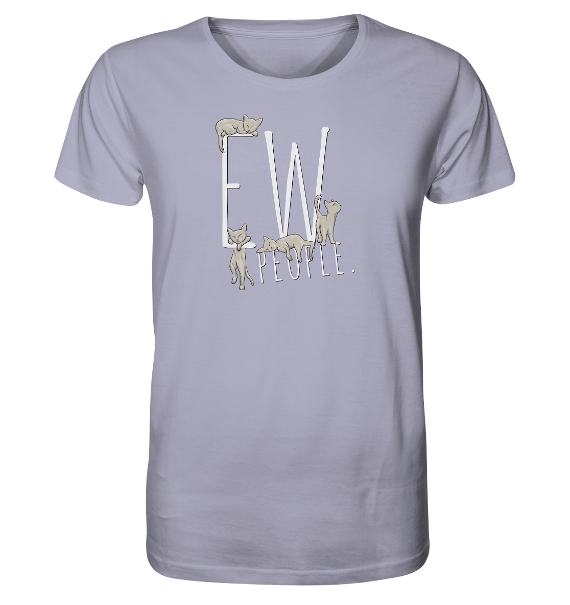Ew, People. Sarkastische Katzen - Organic Shirt