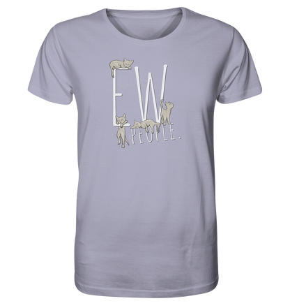 Ew, People. Sarkastische Katzen - Organic Shirt