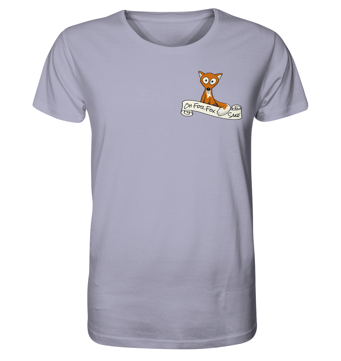 Oh For Fox Sake – Um Fuchses Willen - Organic Shirt
