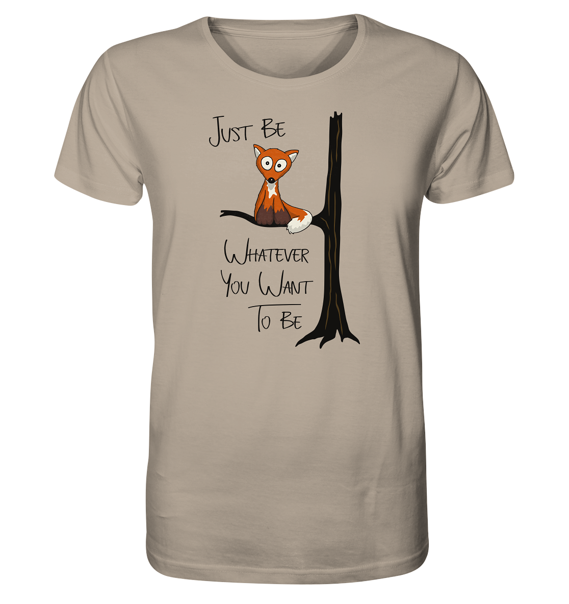 Just Be Whatever | Fuchs wie Eule - Organic Shirt