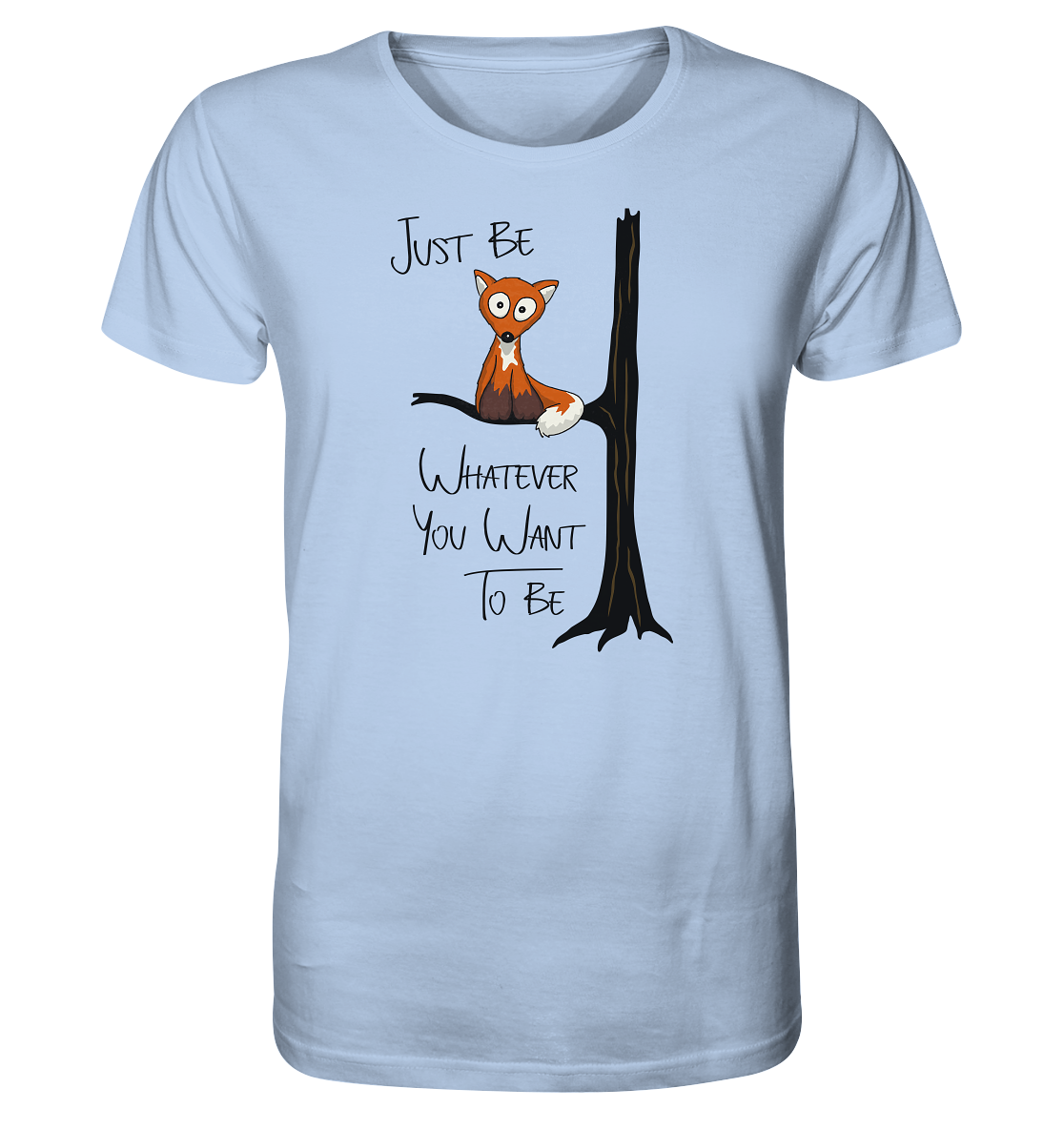 Just Be Whatever | Fuchs wie Eule - Organic Shirt