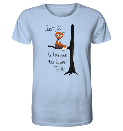 Just Be Whatever | Fuchs wie Eule - Organic Shirt