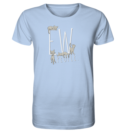 Ew, People. Sarkastische Katzen - Organic Shirt
