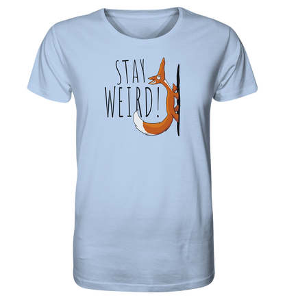 Stay Weird! Schräger Fuchs - Organic Shirt