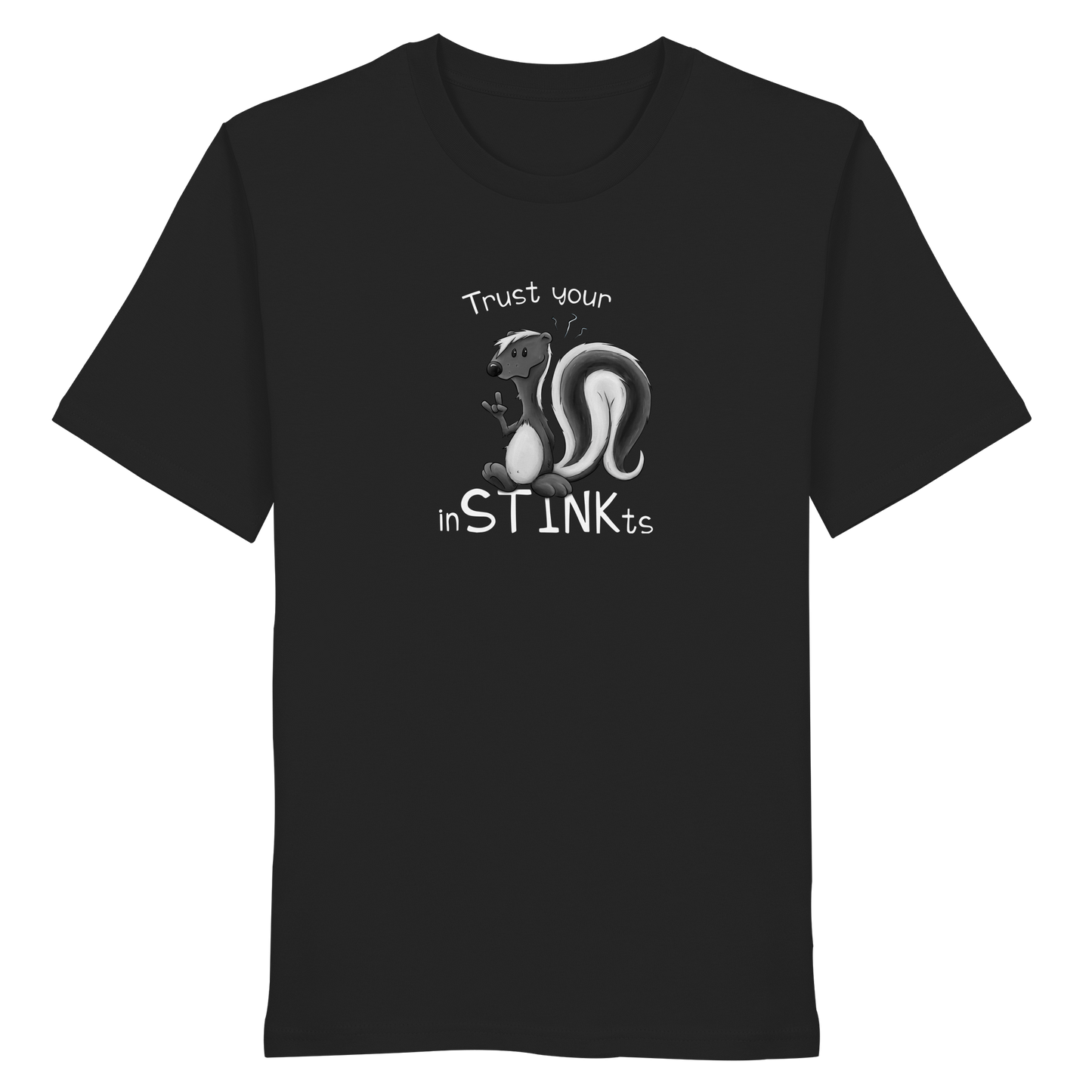 Trust Your inSTINKts Stinktier Humor - Organic Shirt