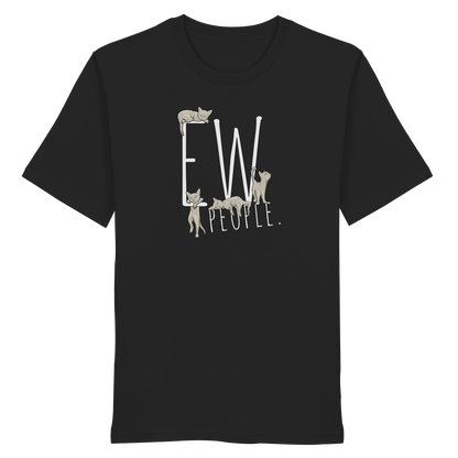 Ew, People. Sarkastische Katzen - Organic Shirt