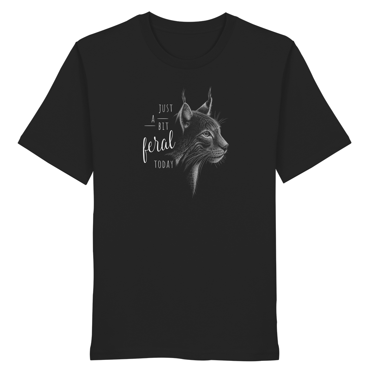 Just A Bit Feral Today! Wildkatze - Organic Shirt