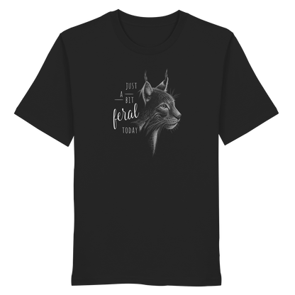 Just A Bit Feral Today! Wildkatze - Organic Shirt
