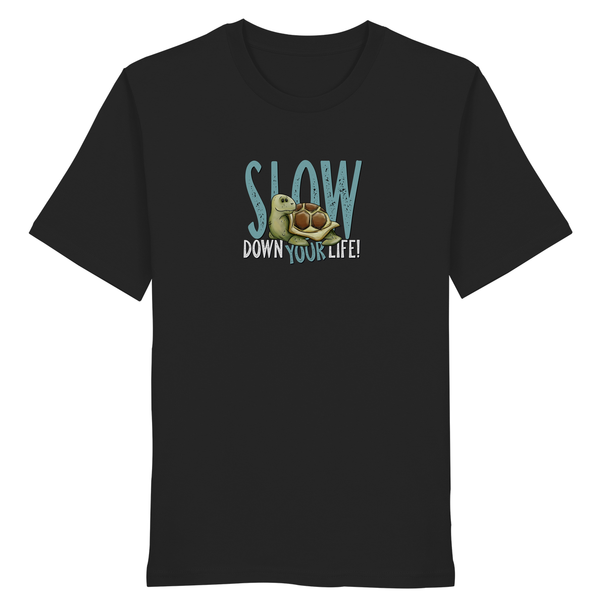 Slow Down Your Life Schildkröte - Organic Shirt