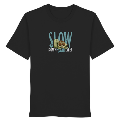 Slow Down Your Life Schildkröte - Organic Shirt
