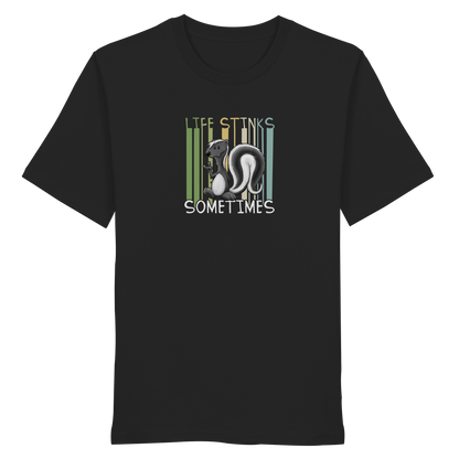 Life Stinks Sometimes Stinktier Weisheit - Organic Shirt