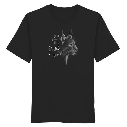Just A Bit Feral Today! Wildkatze - Organic Shirt