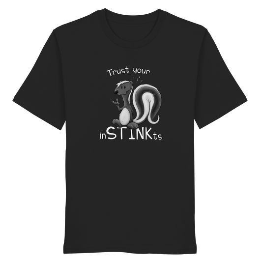 Trust Your inSTINKts Stinktier Humor - Organic Shirt