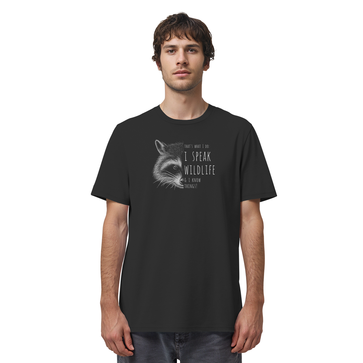 I Speak Wildlife And I Know Waschbär - Organic Shirt