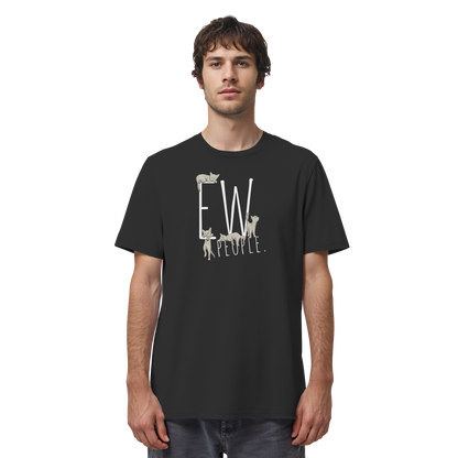 Ew, People. Sarkastische Katzen - Organic Shirt
