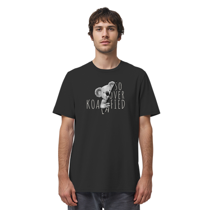 So Over-Koalafied Koala - Organic Shirt