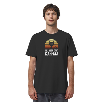 Ok, aber erst Kaffee | launische Katze - Organic Shirt