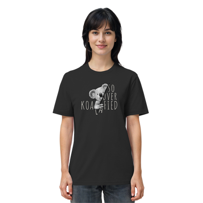 So Over-Koalafied Koala - Organic Shirt
