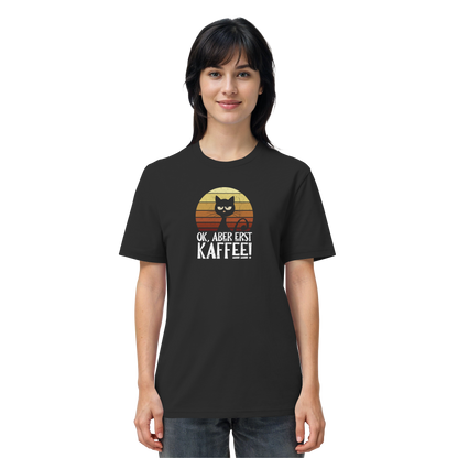 Ok, aber erst Kaffee | launische Katze - Organic Shirt