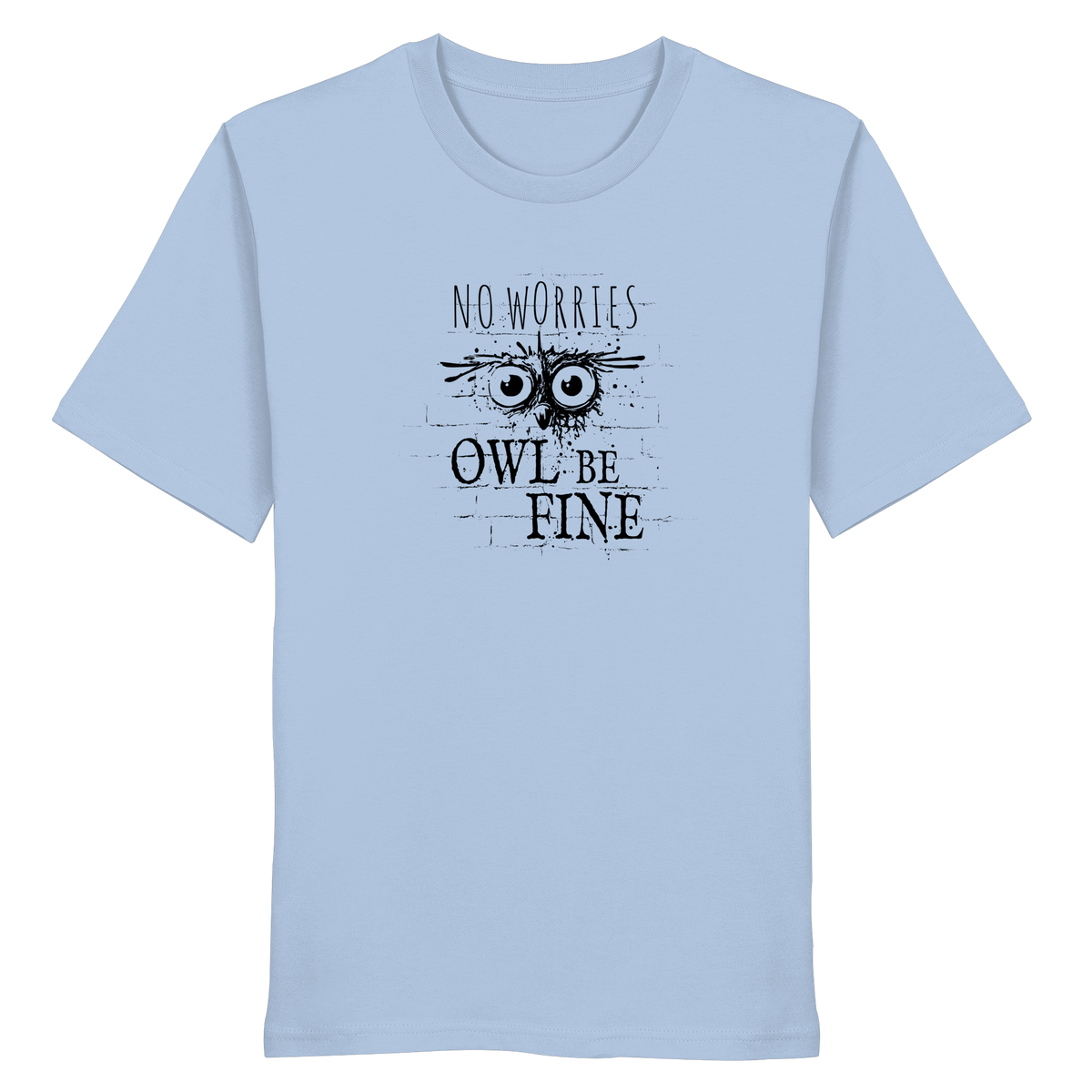 Owl Be Fine Street Art Eule - Organic Shirt