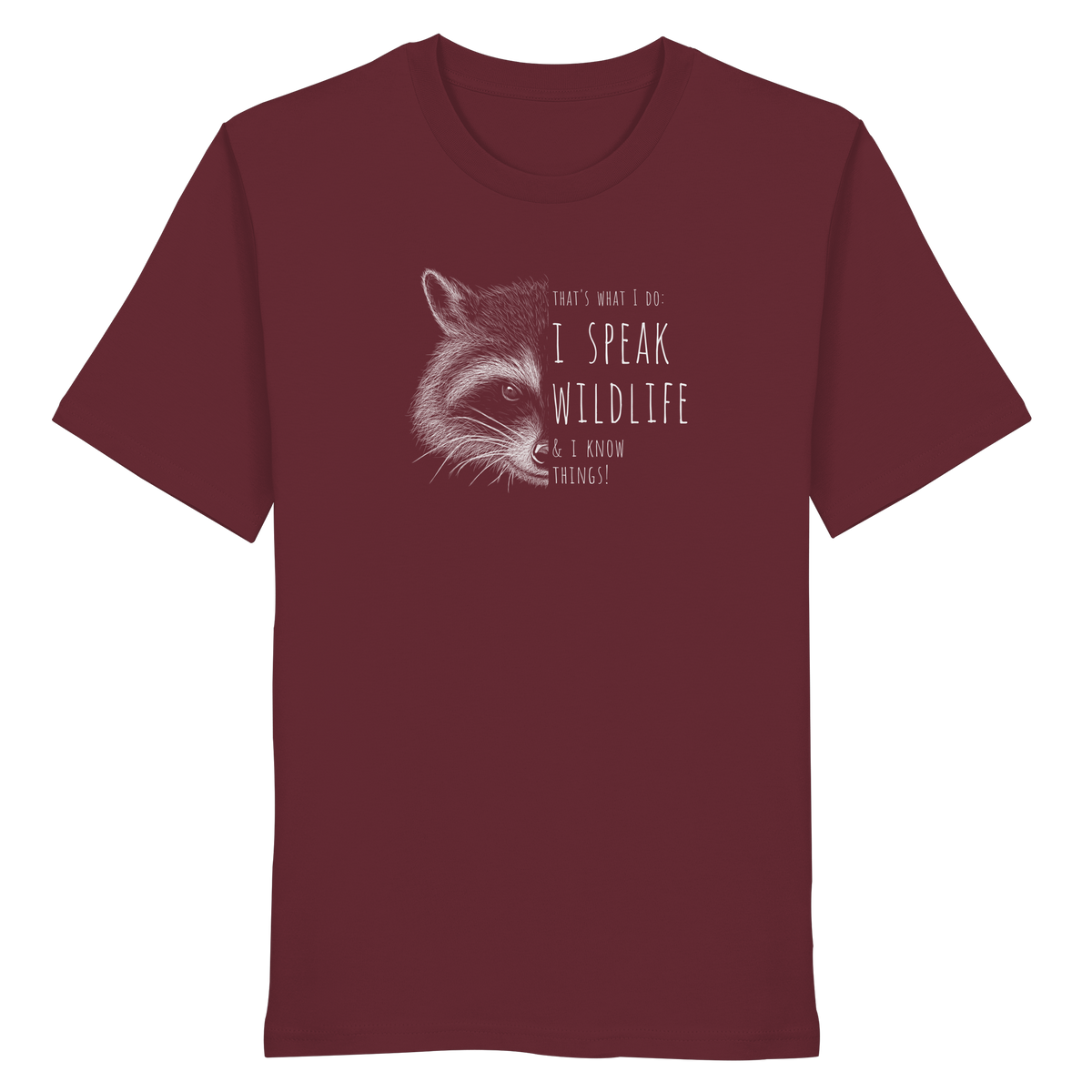 I Speak Wildlife And I Know Waschbär - Organic Shirt
