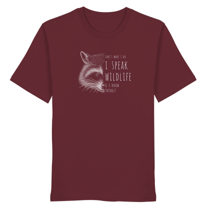 I Speak Wildlife And I Know Waschbär - Organic Shirt