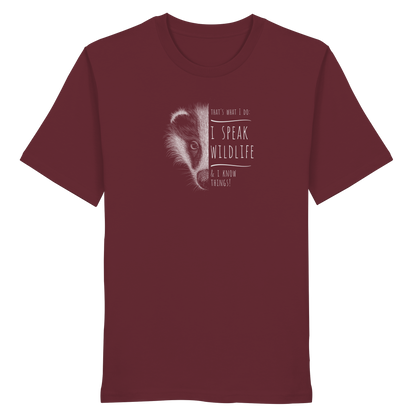 I Speak Wildlife And I Know Things! Dachs - Organic Shirt
