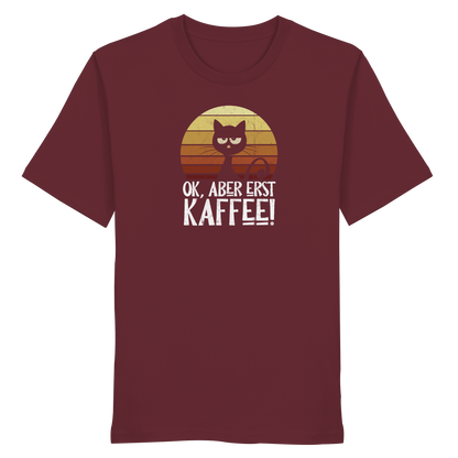 Ok, aber erst Kaffee | launische Katze - Organic Shirt