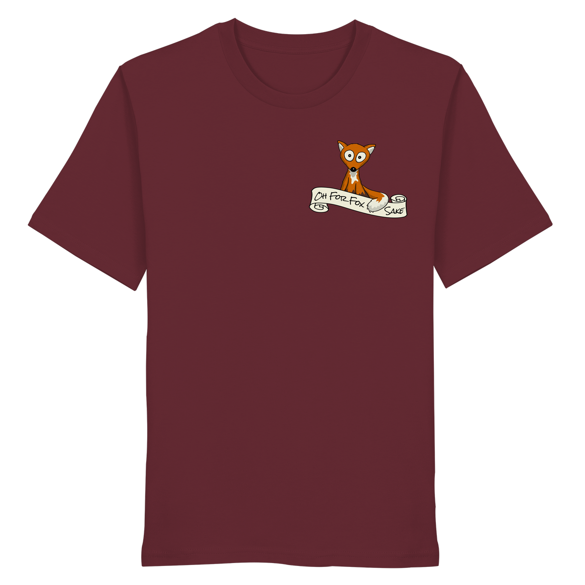 Oh For Fox Sake – Um Fuchses Willen - Organic Shirt