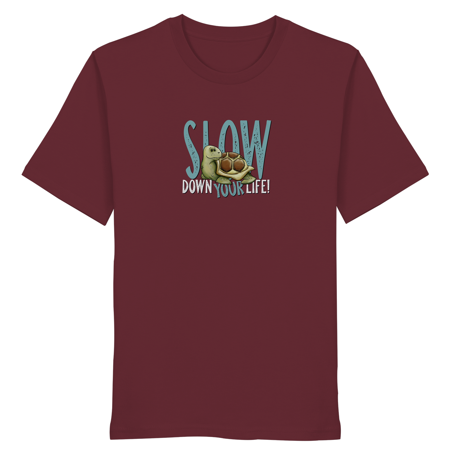 Slow Down Your Life Schildkröte - Organic Shirt