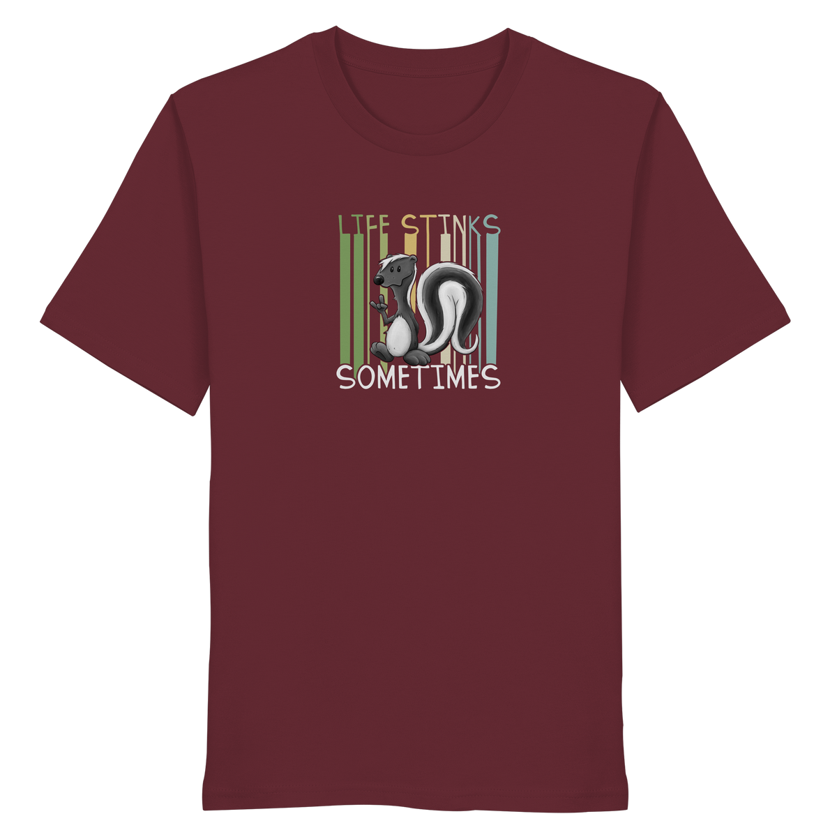 Life Stinks Sometimes Stinktier Weisheit - Organic Shirt