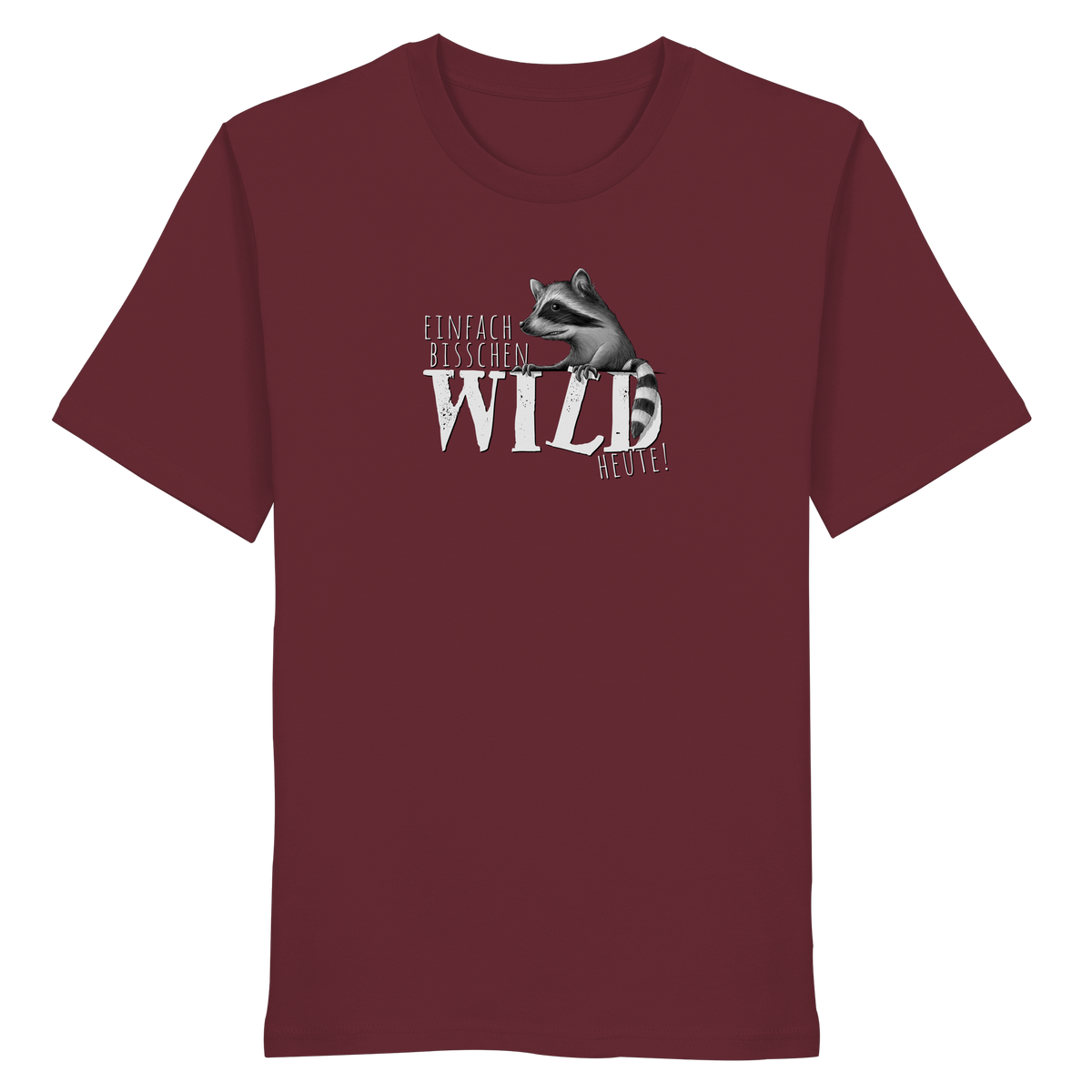 Bisschen wild heute! Waschbär - Organic Shirt