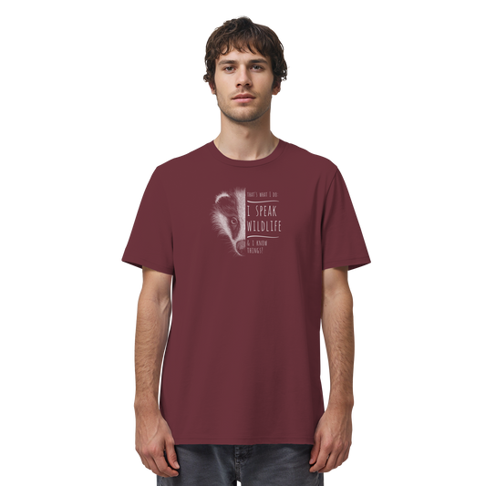 I Speak Wildlife And I Know Things! Dachs - Organic Shirt