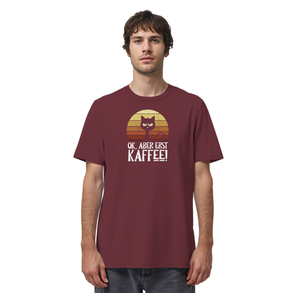 Ok, aber erst Kaffee | launische Katze - Organic Shirt