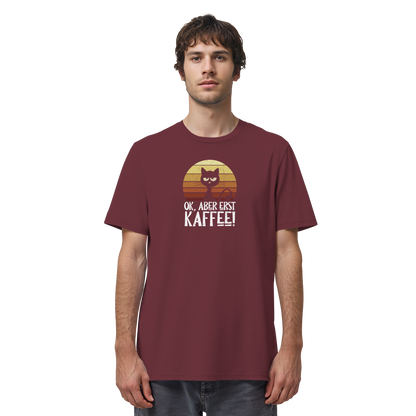 Ok, aber erst Kaffee | launische Katze - Organic Shirt