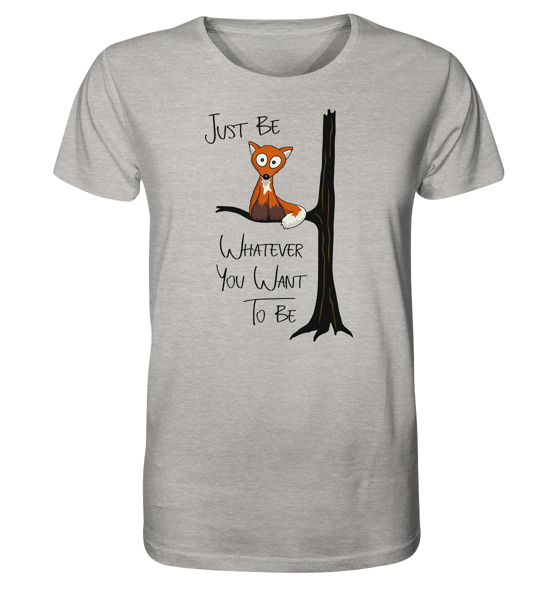 Just Be Whatever | Fuchs wie Eule - Organic Shirt