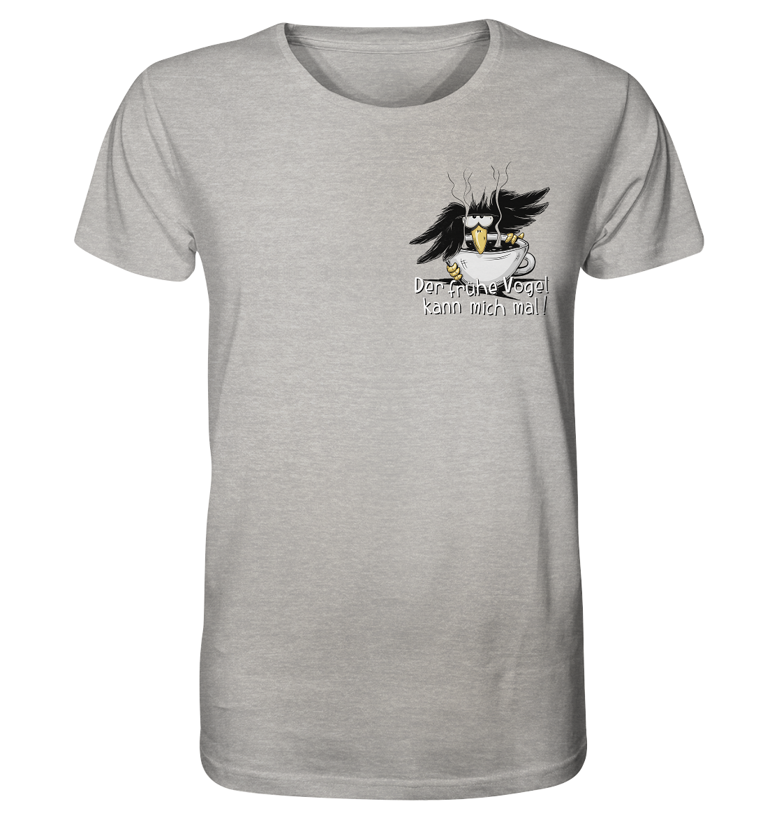Der frühe Vogel kann mich mal | Kaffee Rabe - Organic Shirt